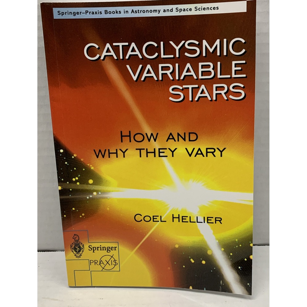 Cataclysmic Variable Stars How and why they vary Coel Hellier
